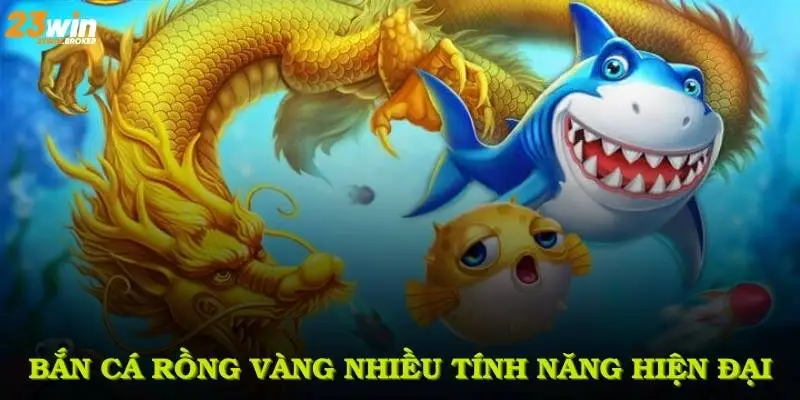 Đánh giá những ưu điểm khác biệt trong game bắn cá rồng vàng
