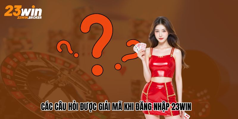 Giải mã một vài câu hỏi