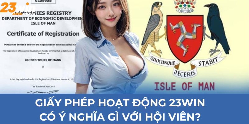 Giấy phép hoạt động 23Win có ý nghĩa gì với hội viên?