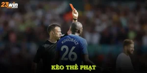 Kèo Thẻ Phạt Và Những Bí Quyết Đặt Cược Hiệu Quả Tại 23Win
