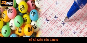 Xổ Số Siêu Tốc 23WIN - Cá Cược Săn Thưởng Hot Nhất 2025